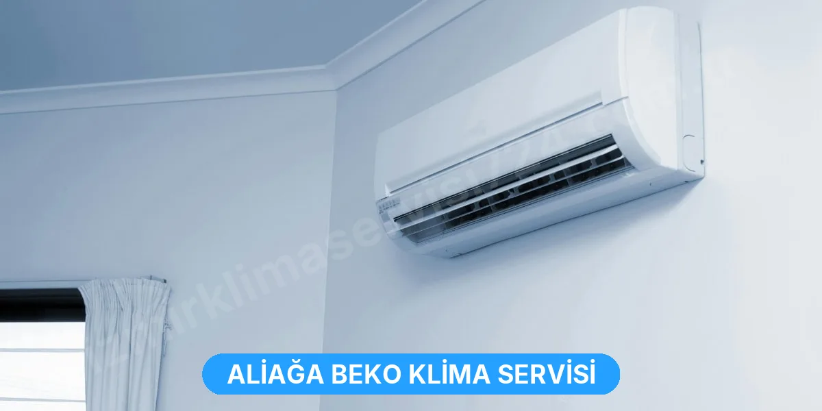 Aliağa Beko Klima Servisi