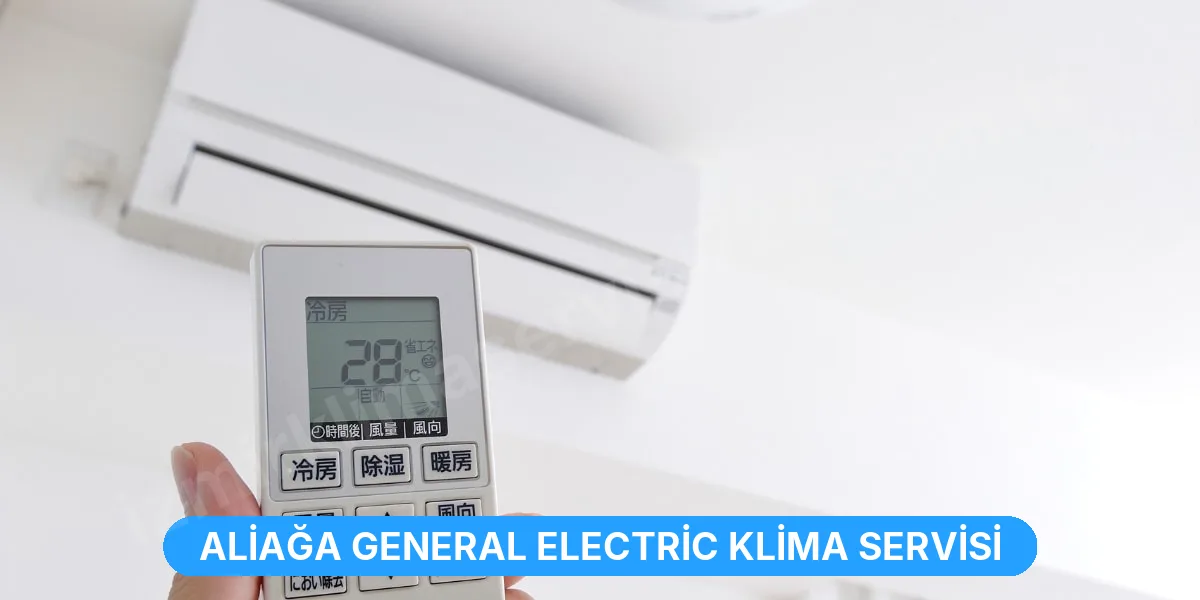 Aliağa General Electric Klima Servisi