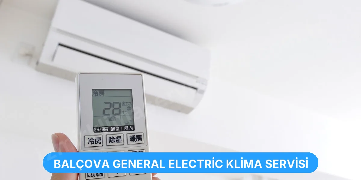 Balçova General Electric Klima Servisi