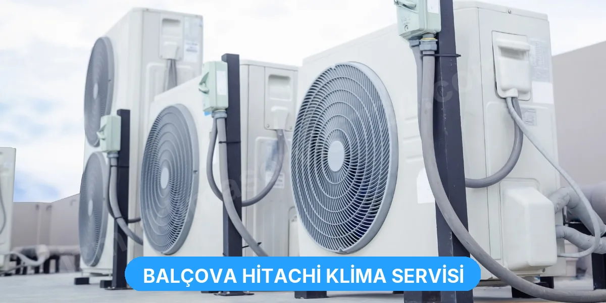 Balçova Hitachi Klima Servisi