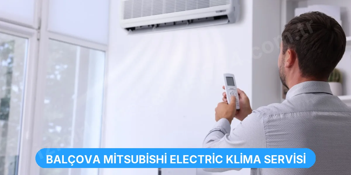 Balçova Mitsubishi Electric Klima Servisi