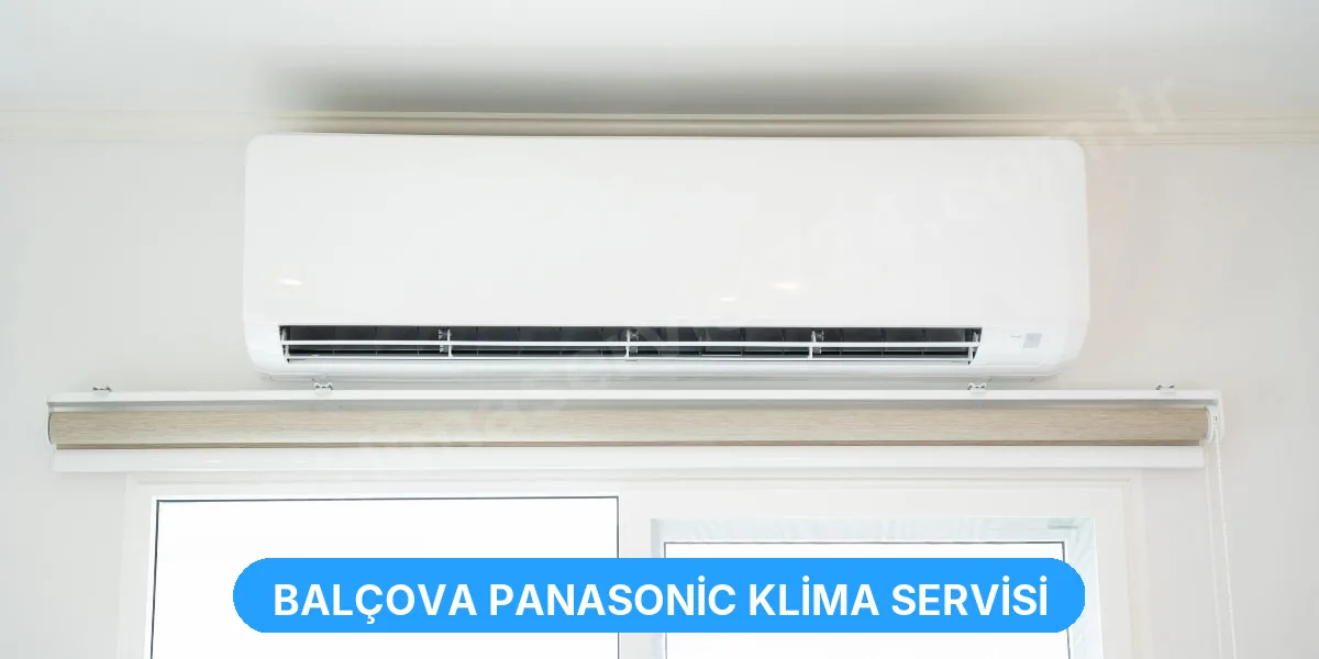 Balçova Panasonic Klima Servisi