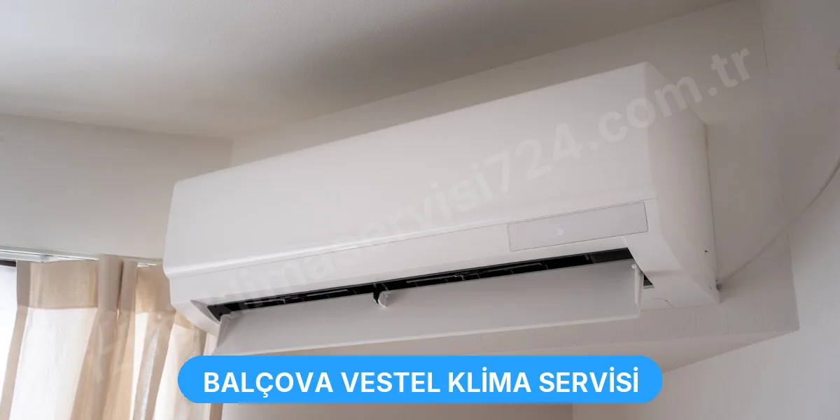Balçova Vestel Klima Servisi