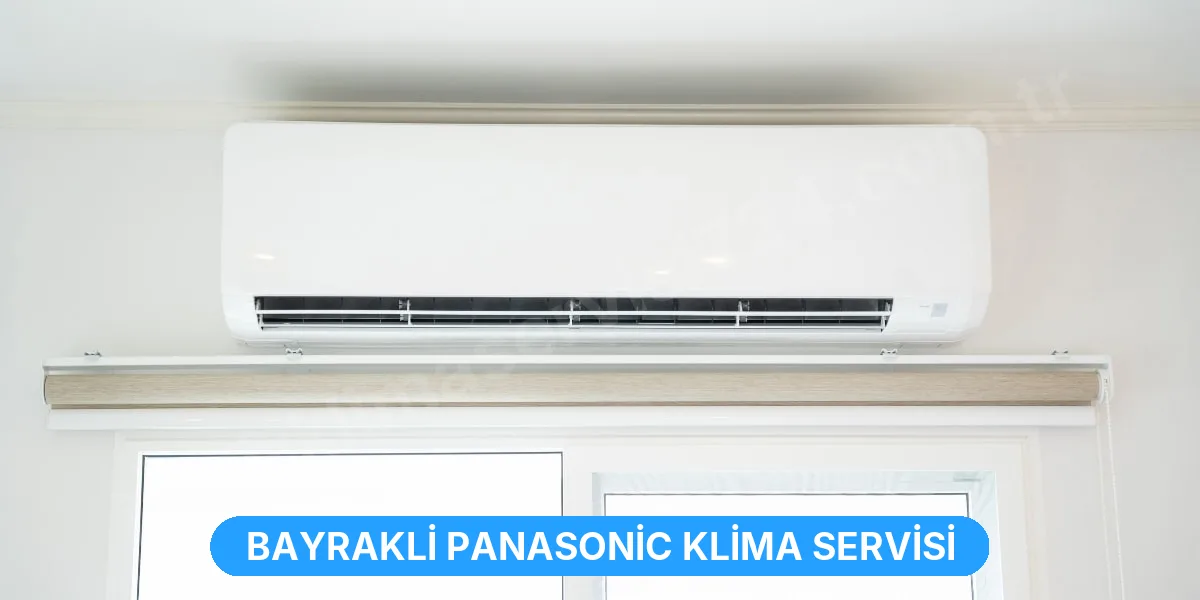 Bayrakli Panasonic Klima Servisi