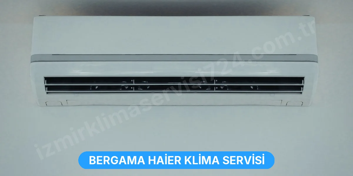 Bergama Haier Klima Servisi