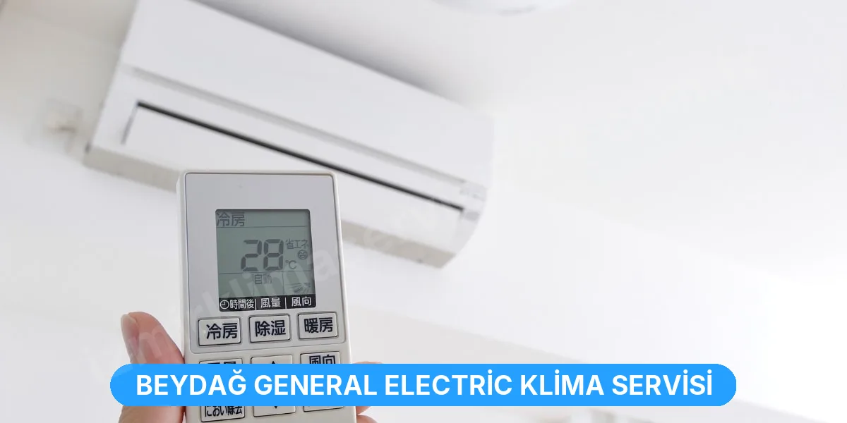 Beydağ General Electric Klima Servisi