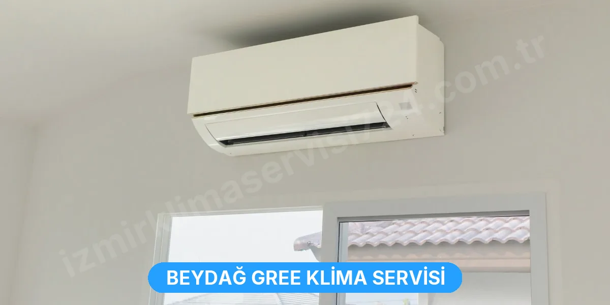 Beydağ Gree Klima Servisi