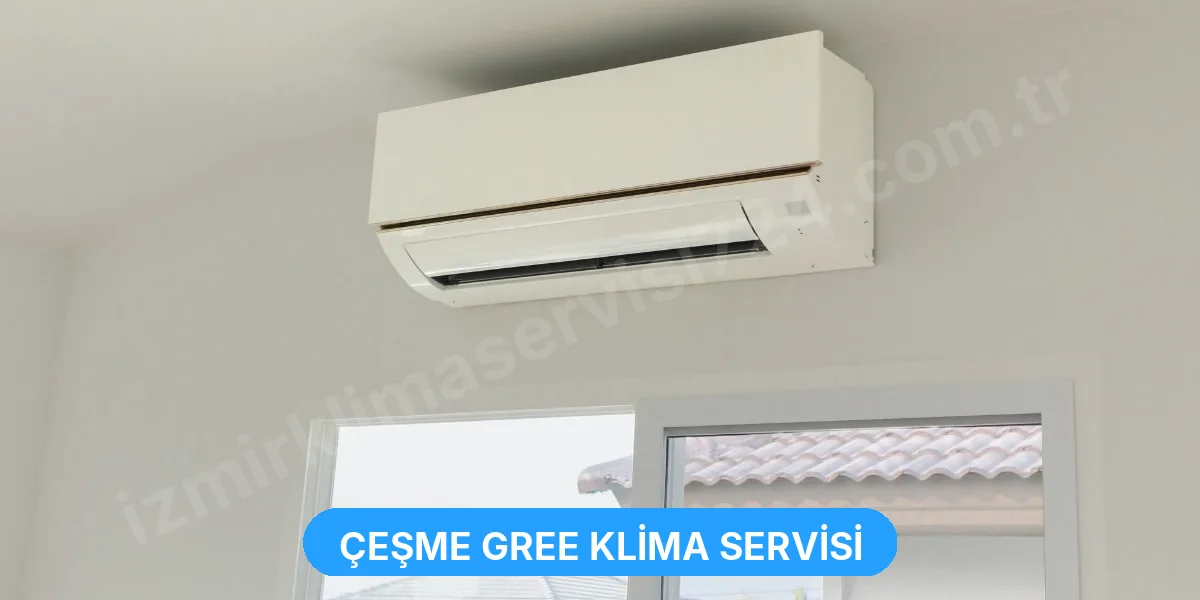 Çeşme Gree Klima Servisi