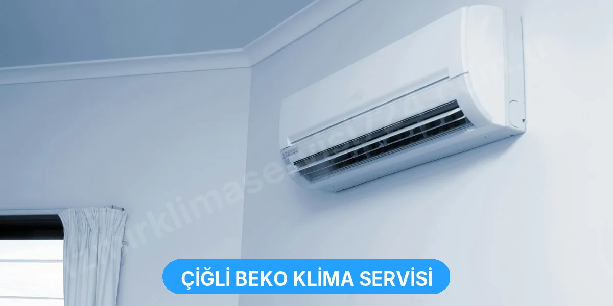Çiğli Beko Klima Servisi