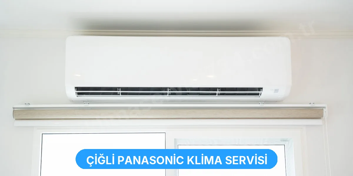 Çiğli Panasonic Klima Servisi