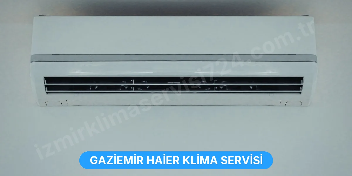 Gaziemir Haier Klima Servisi