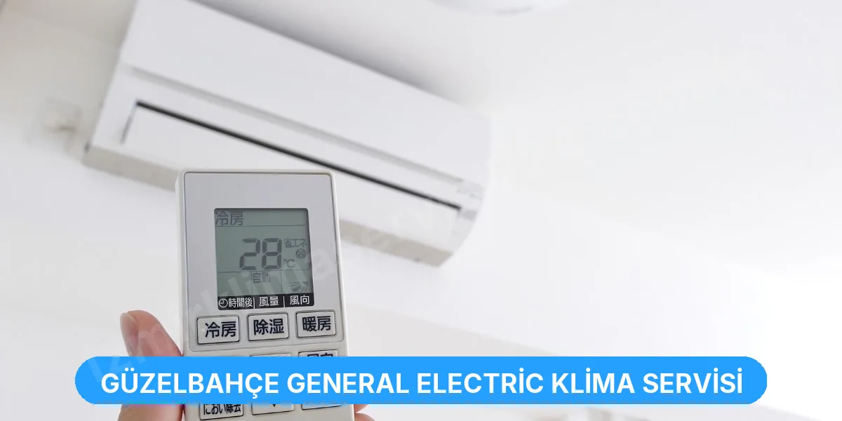 Güzelbahçe General Electric Klima Servisi