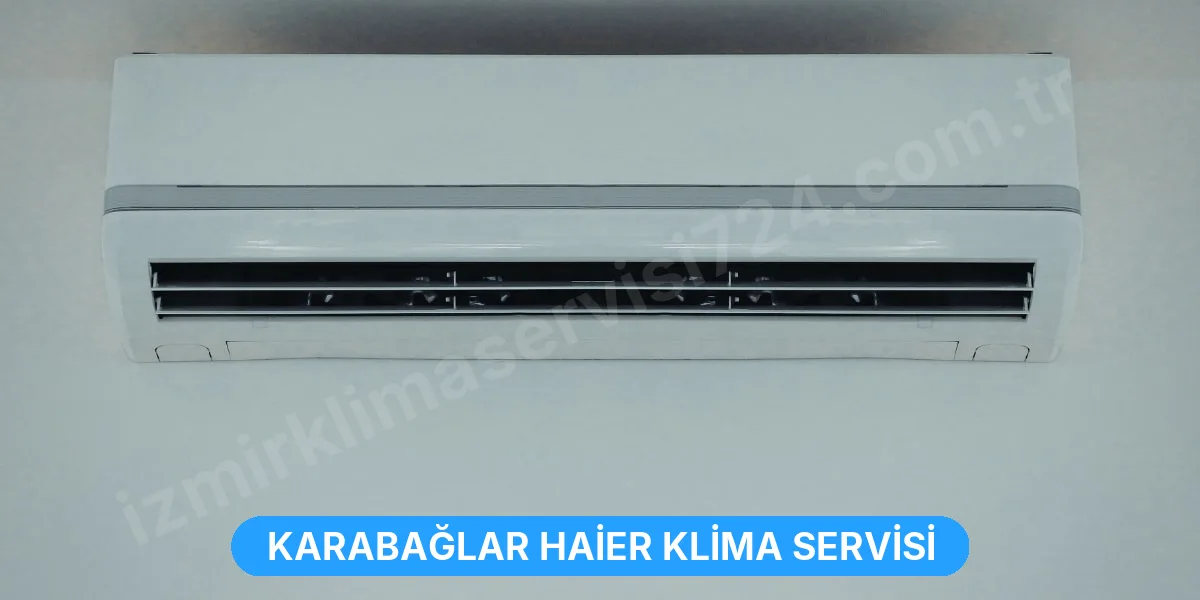 Karabağlar Haier Klima Servisi