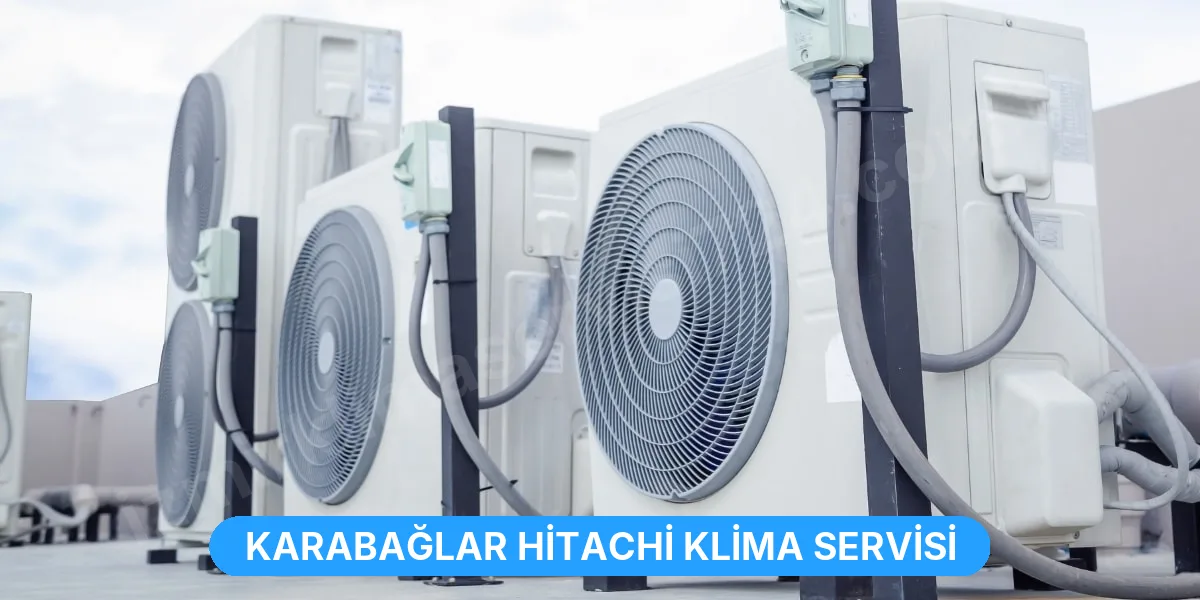 Karabağlar Hitachi Klima Servisi
