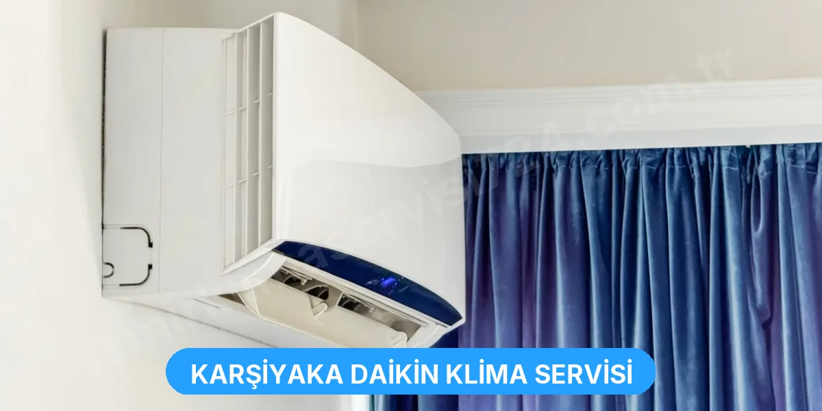 Karşiyaka Daikin Klima Servisi