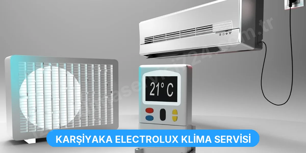 Karşiyaka Electrolux Klima Servisi