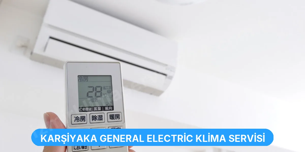 Karşiyaka General Electric Klima Servisi