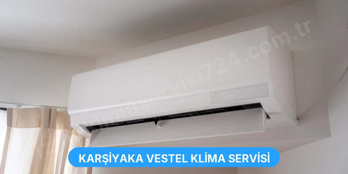 Karşiyaka Vestel Klima Servisi