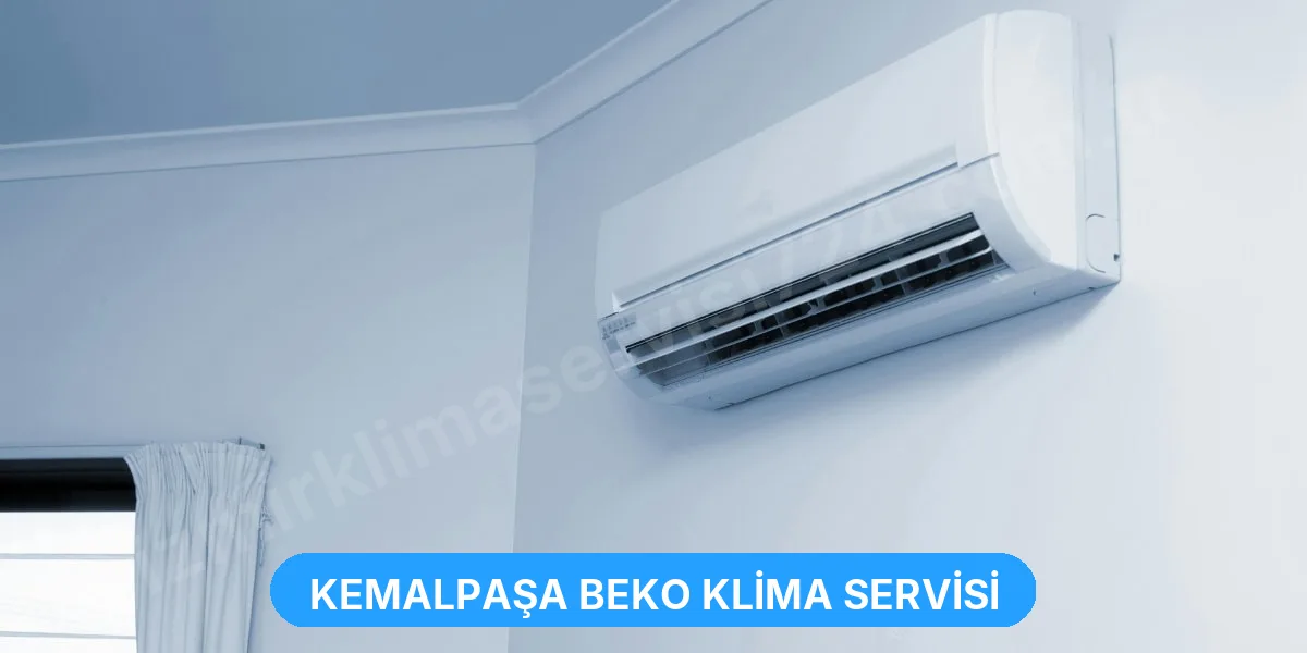Kemalpaşa Beko Klima Servisi