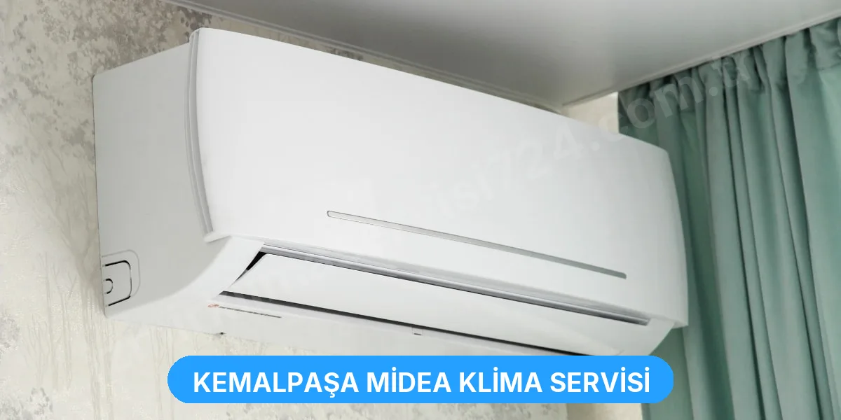 Kemalpaşa Midea Klima Servisi