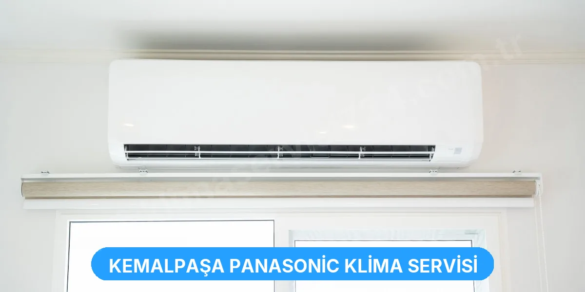 Kemalpaşa Panasonic Klima Servisi