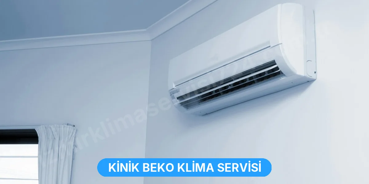 Kinik Beko Klima Servisi