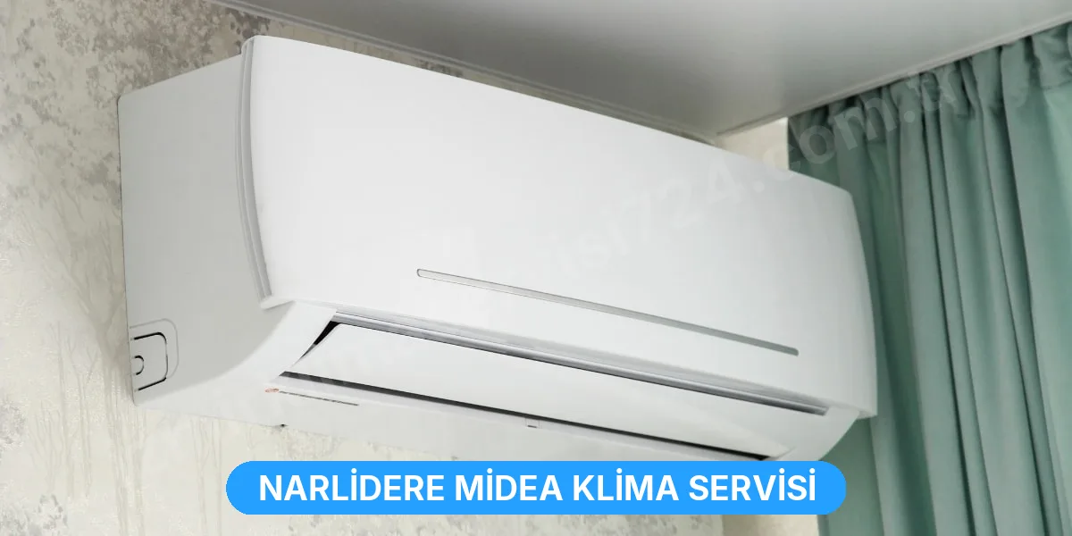 Narlidere Midea Klima Servisi
