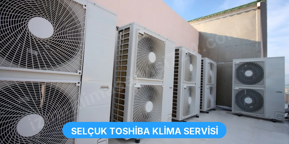 Selçuk Toshiba Klima Servisi