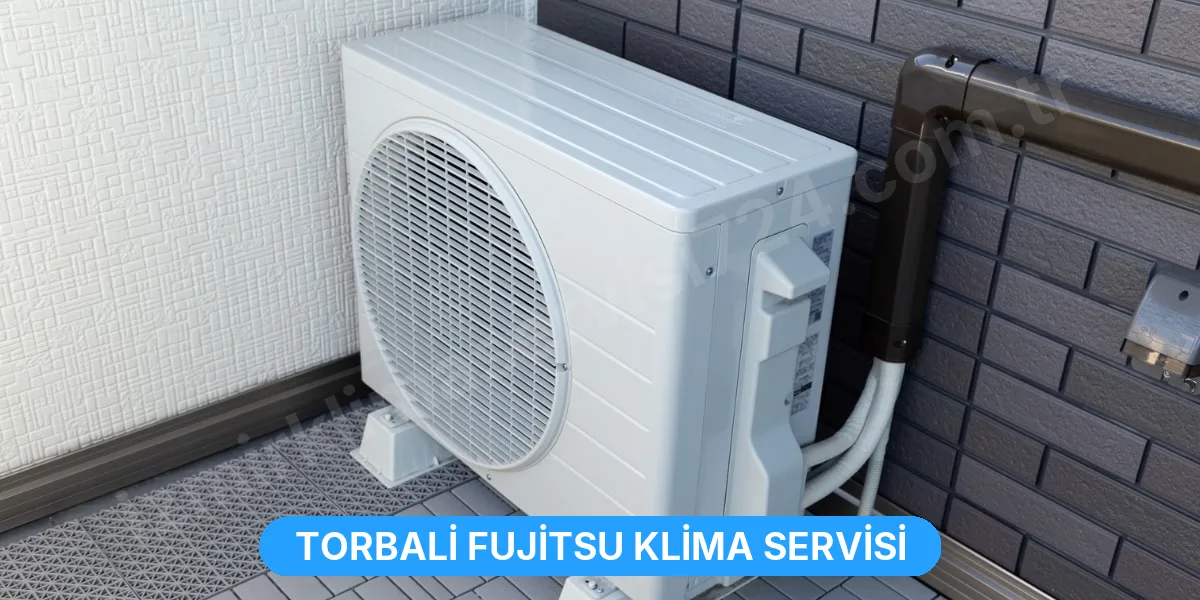 Torbali Fujitsu Klima Servisi