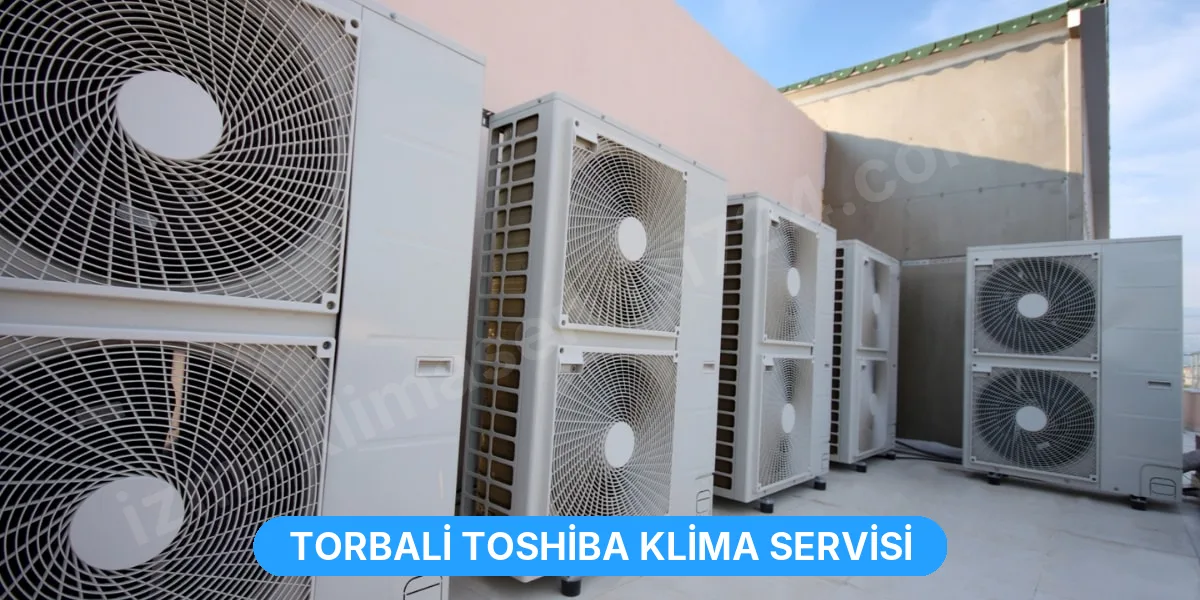 Torbali Toshiba Klima Servisi